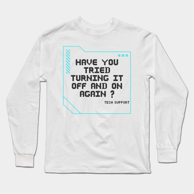 Have you tried turning it off and on again? Long Sleeve T-Shirt by Barts Arts